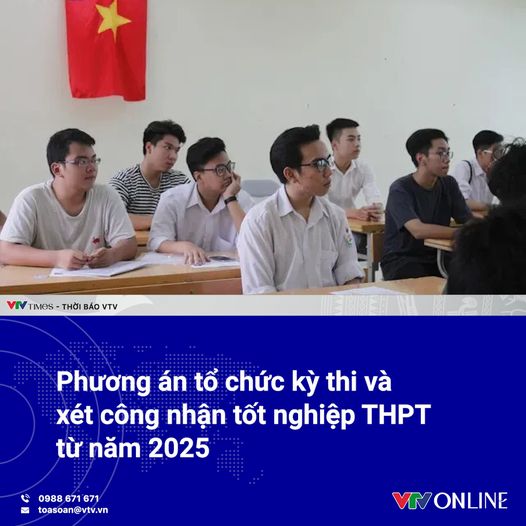 Phương án tổ chức kỳ thi và xét công nhận tốt nghiệp THPT từ năm 2025